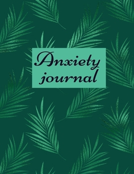 Paperback Anxiety journal: Track Your Triggers, Self Care, Daily Schedule & Anxiety Tracker & Planner for Stress Management and Moods. Book