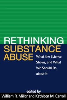 Hardcover Rethinking Substance Abuse: What the Science Shows, and What We Should Do about It Book