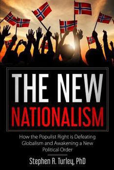 Paperback The New Nationalism: How the Populist Right is Defeating Globalism and Awakening a New Political Order Book