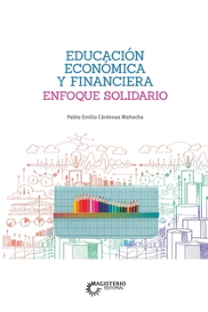 Educación económica y financiera: Enfoque Solidario (Spanish Edition)