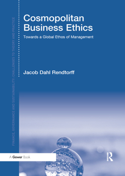 Paperback Cosmopolitan Business Ethics: Towards a Global Ethos of Management Book