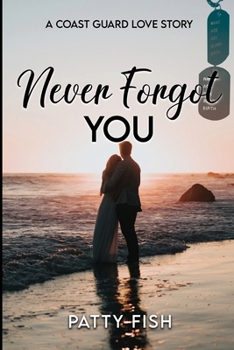 Paperback Never Forgot You: 'A Coast Guard Love Story' Book