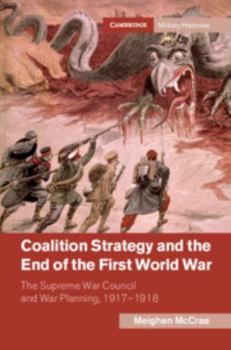 Hardcover Coalition Strategy and the End of the First World War Book