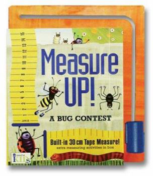 Hardcover Measure Up!: A Bug Contest [With 6 Activity Cards and 12" Tape Measure and Growth Chart] Book