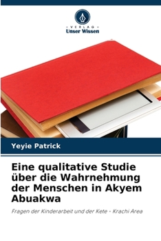 Paperback Eine qualitative Studie über die Wahrnehmung der Menschen in Akyem Abuakwa [German] Book