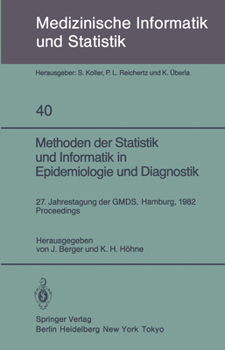 Paperback Methoden Der Statistik Und Informatik in Epidemiologie Und Diagnostik: 27. Jahrestagung Der Gmds Hamburg, 27.-29. September 1982 Proceedings [German] Book