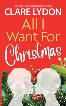 All I Want For Christmas - Book #1 of the All I Want