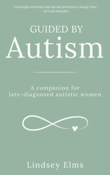 Guided by Autism: A companion for late-diagnosed autistic women