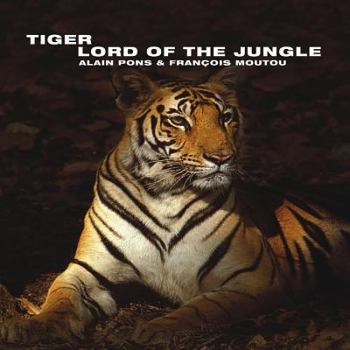 Hardcover Tiger: Lord of the Jungle Book