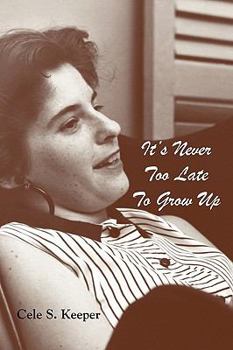 Paperback It's Never Too Late to Grow Up Book