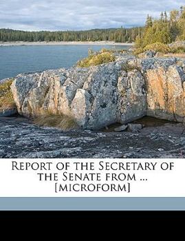 Paperback Report of the Secretary of the Senate from ... [microform] Volume Jul-Dec 1969 Book
