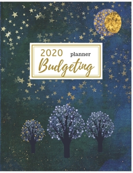 2020 Budgeting Planner: Moon and Stars Budgeting : 2020 Monthly Financial Budget Planner: Bill Organizer Notebook : Weekly & Monthly Calendar Expense ... Monthly Bill Organizer & Expense Tracker)