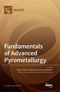 Hardcover Fundamentals of Advanced Pyrometallurgy Book