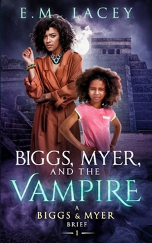 Paperback Biggs, Myer, and the Vampire: (A Biggs & Myer Brief) Book