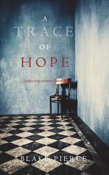 A Trace of Hope - Book #5 of the Keri Locke