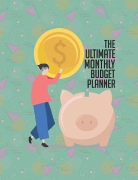 The Ultimate Monthly Budget Planner: Easy To Use Weekly And Monthly Expense Tracker Pages Control & Organize Your Finances Undated Start Anytime 12 Months  **Bonus 3 Year Calendar Last 3 Pages