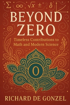Paperback Beyond Zero: Timeless Contributions to Math and the Modern Science Book