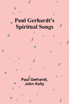 Paperback Paul Gerhardt's Spiritual Songs Book