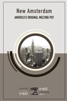 New Amsterdam : America's Original Melting Pot