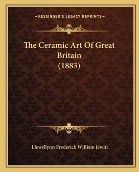 Paperback The Ceramic Art Of Great Britain (1883) Book