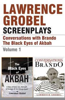 Paperback Screenplays: Conversations with Brando & The Black Eyes of Akbah (Vol. 1) Book
