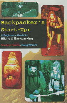 Paperback Backpacker's Start-Up: A Beginner's Guide to Hiking and Backpacking Book