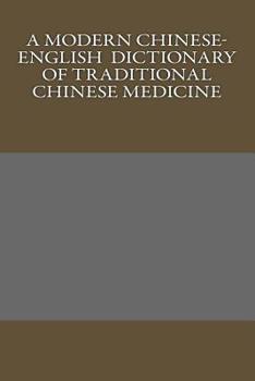 Paperback A Modern Chinese-English Dictionary of Traditional Chinese Medicine Book
