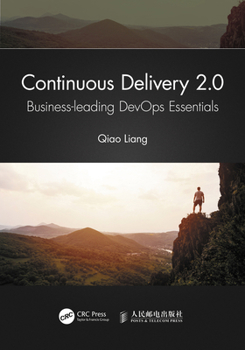 Paperback Continuous Delivery 2.0: Business-leading DevOps Essentials Book