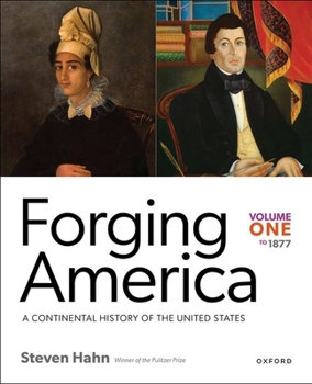 Paperback Forging America: Volume One to 1877: A Continental History of the United States Book