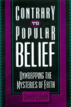Hardcover Contrary to Popular Belief: Unwrapping the Mystery of Faith Book