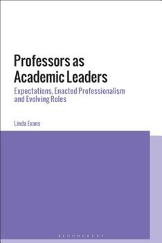 Paperback Professors as Academic Leaders: Expectations, Enacted Professionalism and Evolving Roles Book