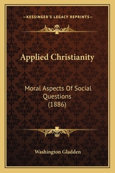 Paperback Applied Christianity: Moral Aspects Of Social Questions (1886) Book