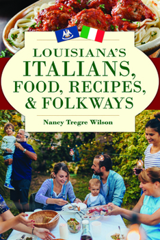 Louisiana's Italians, Food, Recipes, & Folkways