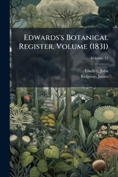 Paperback Edwards's Botanical Register. Volume (1831); Volume 17 Book