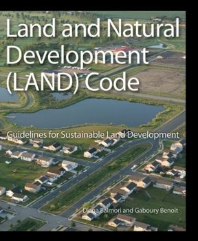 Hardcover Land and Natural Development (LAND) Code: Guidelines for Sustainable Land Development Book