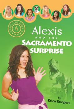 Alexis and the Sacramento Surprise - Book #4 of the Camp Club Girls
