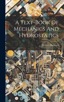 Hardcover A Text-book Of Mechanics And Hydrostatics Book
