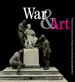 Paperback War & Art: Destruction and Protection of Italian Cultural Heritage During World War I Book