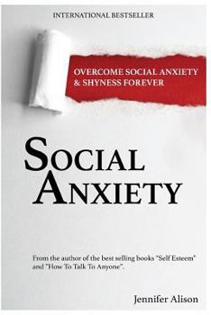 Paperback Social Anxiety: Overcome Social Anxiety & Shyness Forever Book