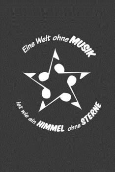 Eine Welt ohne Musik, ist wie ein Himmel ohne Sterne.: Linierter DinA 5 Jahres-Kalender 2020 für Musikerinnen und Musiker Terminplaner Musik Kalender (German Edition)