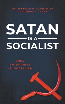 Paperback Satan is a Socialist: Free Enterprise vs. Socialism Book