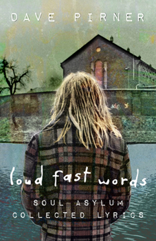 Paperback Loud Fast Words: Soul Asylum Collected Lyrics Book