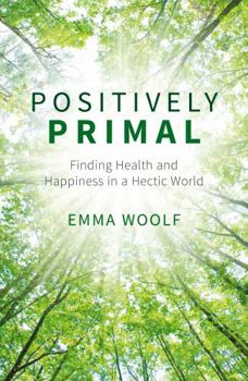 Paperback Positively Primal: Live Green, Live Clean Book