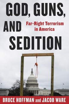 Hardcover God, Guns, and Sedition: Far-Right Terrorism in America Book