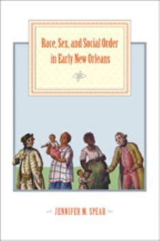 Paperback Race, Sex, and Social Order in Early New Orleans Book