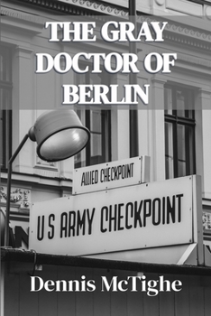 Paperback The Gray Doctor of Berlin Book