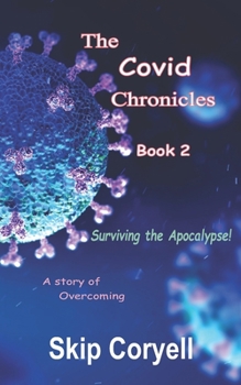 Paperback The Covid Chronicles: Surviving the Apocalypse Book