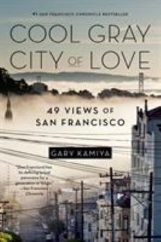 Paperback Cool Gray City of Love: 49 Views of San Francisco Book
