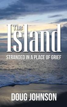 Paperback The Island: Stranded On An Island Called Grief Book