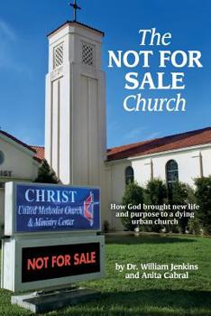 Paperback The NOT FOR SALE Church: How God brought new life and purpose to a dying urban church Book